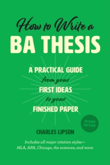 How to Write a Ba Thesis, Second Edition : A Practical Guide from Your First Ideas to Your Finished Paper