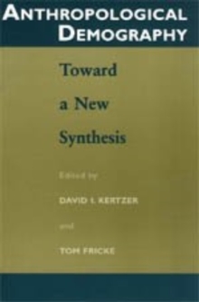 Anthropological Demography : Toward a New Synthesis