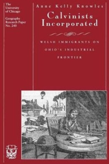 Calvinists Incorporated : Welsh Immigrants on Ohio's Industrial Frontier