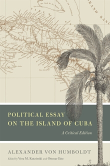 Political Essay on the Island of Cuba : A Critical Edition