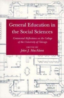 General Education in the Social Sciences : Centennial Reflections on the College of the University of Chicago