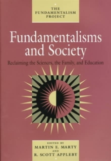 Fundamentalisms and Society : Reclaiming the Sciences, the Family, and Education
