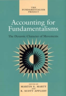 Accounting for Fundamentalisms : The Dynamic Character of Movements
