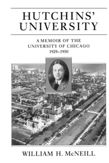 Hutchins' University : A Memoir of the University of Chicago, 1929-1950