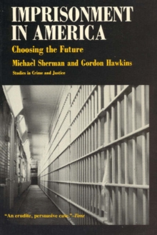 Imprisonment in America : Choosing the Future