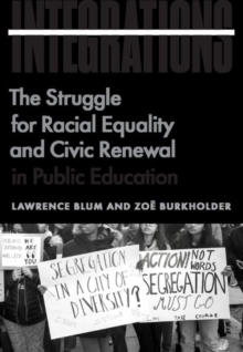 Integrations : The Struggle for Racial Equality and Civic Renewal in Public Education