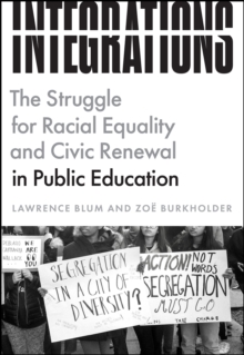 Integrations : The Struggle for Racial Equality and Civic Renewal in Public Education