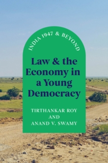 Law and the Economy in a Young Democracy : India 1947 and Beyond