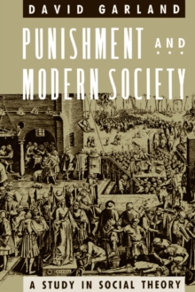 Punishment and Modern Society : A Study in Social Theory