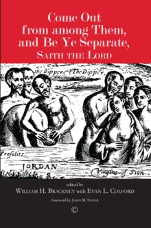 Come Out from among Them, and Be Ye Separate, Saith the Lord PB : Separationism and the Believers' Church Tradition