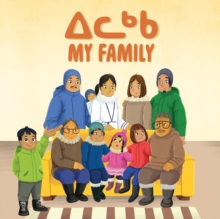 My Family : Bilingual Inuktitut and English Edition