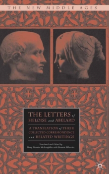 The Letters of Heloise and Abelard : A Translation of Their Collected Correspondence and Related Writings