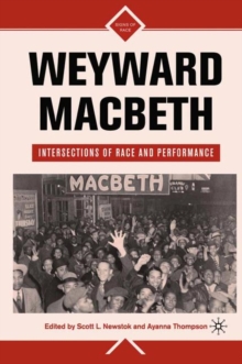 Weyward Macbeth : Intersections of Race and Performance