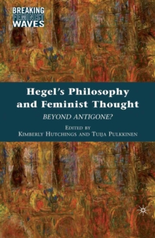 Hegel's Philosophy and Feminist Thought : Beyond Antigone?