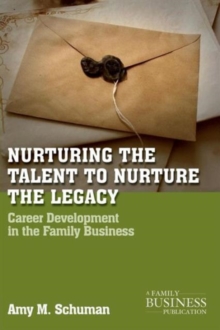Nurturing the Talent to Nurture the Legacy : Career Development in the Family Business