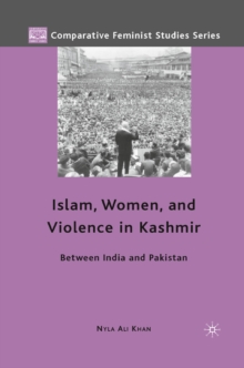 Islam, Women, and Violence in Kashmir : Between India and Pakistan