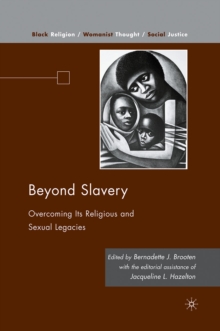 Beyond Slavery : Overcoming Its Religious and Sexual Legacies