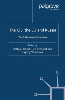 The CIS, the EU and Russia : Challenges of Integration