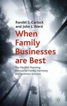 When Family Businesses are Best : The Parallel Planning Process for Family Harmony and Business Success
