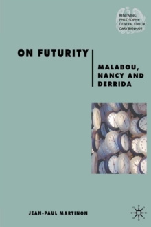 On Futurity : Malabou, Nancy and Derrida