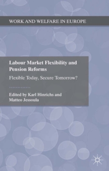 Labour Market Flexibility and Pension Reforms : Flexible Today, Secure Tomorrow?