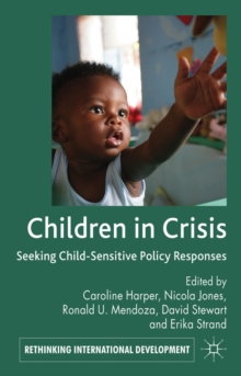 Children in Crisis : Seeking Child-Sensitive Policy Responses