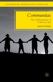 Communitas : The Anthropology of Collective Joy
