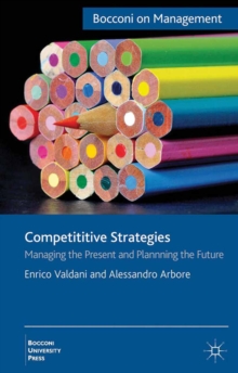 Competitive Strategies : Managing the Present, Imagining the Future