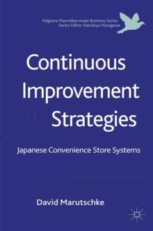 Continuous Improvement Strategies : Japanese Convenience Store Systems