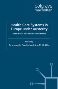 Health Care Systems in Europe under Austerity : Institutional Reforms and Performance