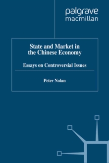 State and Market in the Chinese Economy : Essays on Controversial Issues