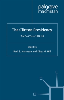 The Clinton Presidency : The First Term, 1992-96