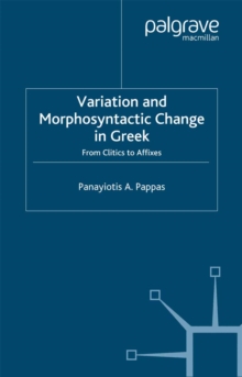 Variation and Morphosyntactic Change in Greek : From Clitics to Affixes