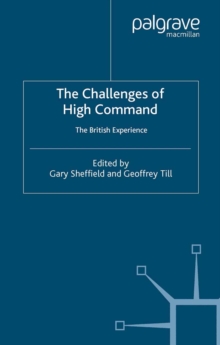 The Challenges of High Command : The British Experience