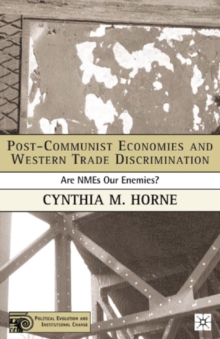 Post-Communist Economies and Western Trade Discrimination : Are NMEs Our Enemies?