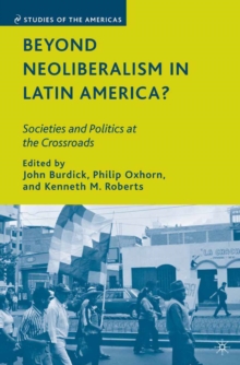 Beyond Neoliberalism in Latin America? : Societies and Politics at the Crossroads