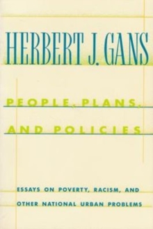 People, Plans, and Policies : Essays on Poverty, Racism, and Other National Urban Problems