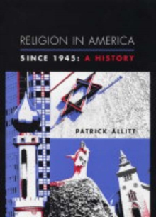 Religion in America Since 1945 : A History