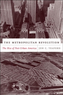 The Metropolitan Revolution : The Rise of Post-Urban America