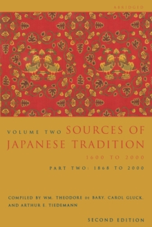 Sources of Japanese Tradition, Abridged : 1600 to 2000; Part 2: 1868 to 2000