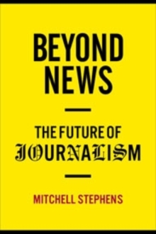 Beyond News : The Future of Journalism