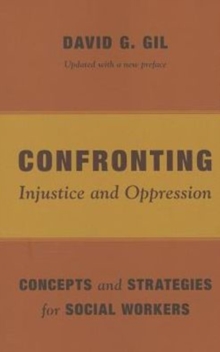 Confronting Injustice and Oppression : Concepts and Strategies for Social Workers