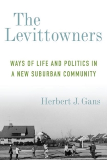 The Levittowners : Ways of Life and Politics in a New Suburban Community