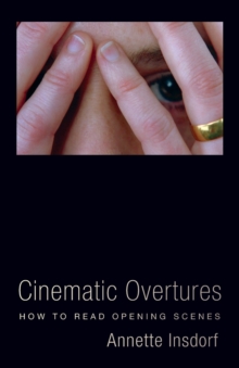 Cinematic Overtures : How to Read Opening Scenes