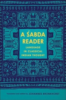 A Sabda Reader : Language in Classical Indian Thought