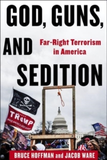 God, Guns, and Sedition : Far-Right Terrorism in America