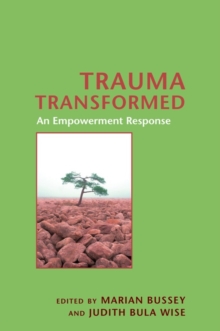 Trauma Transformed : An Empowerment Response
