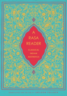 A Rasa Reader : Classical Indian Aesthetics