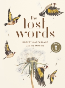 The Lost Words : Rediscover our natural world with this spellbinding book