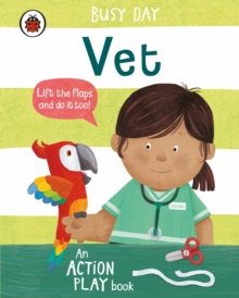 Busy Day: Vet : An action play book